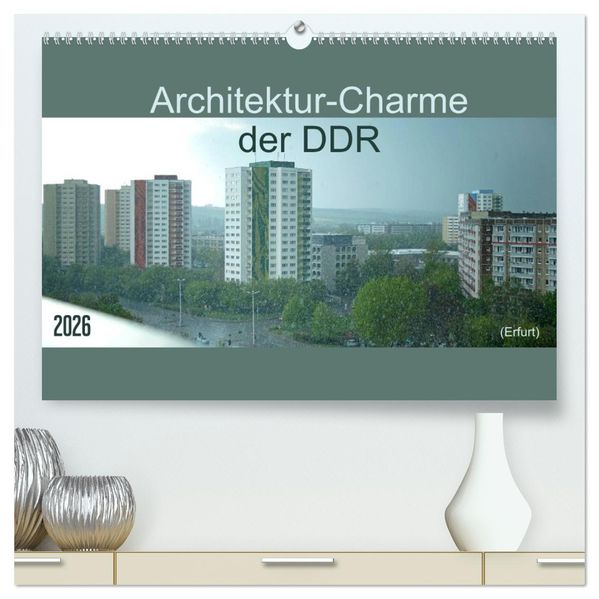 Architektur-Charme der DDR (Erfurt) (hochwertiger Premium Wandkalender 2026 DIN A2 quer) Kunstdruck in Hochglanz