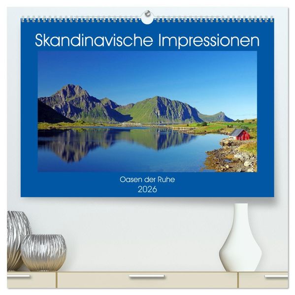 Skandinavische Impressionen - Oasen der Ruhe (hochwertiger Premium Wandkalender 2026 DIN A2 quer) Kunstdruck in Hochglanz
