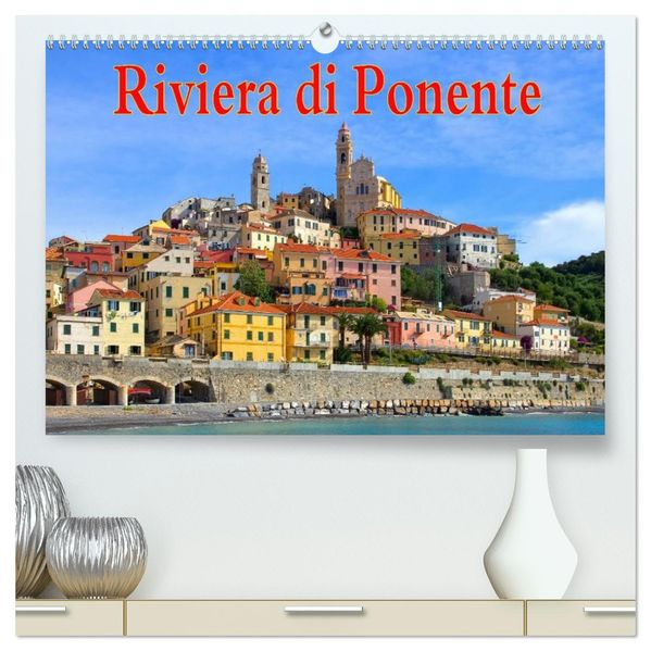Riviera di Ponente (hochwertiger Premium Wandkalender 2026 DIN A2 quer) Kunstdruck in Hochglanz