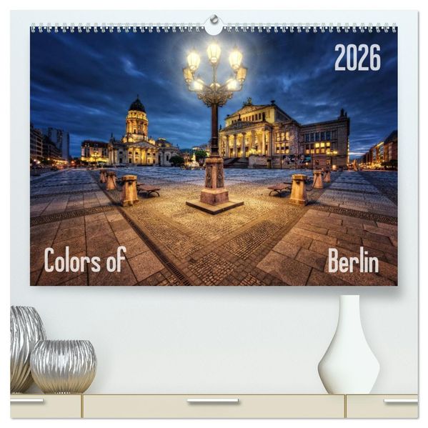 Colors of Berlin 2026 (hochwertiger Premium Wandkalender 2026 DIN A2 quer) Kunstdruck in Hochglanz