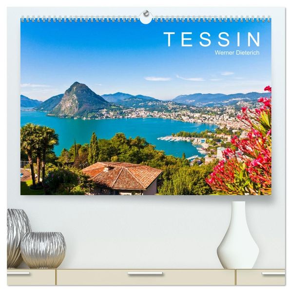 TESSIN Werner Dieterich (hochwertiger Premium Wandkalender 2026 DIN A2 quer) Kunstdruck in Hochglanz