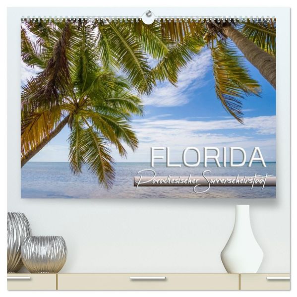 FLORIDA Paradiesischer Sonnenscheinstaat (hochwertiger Premium Wandkalender 2026 DIN A2 quer) Kunstdruck in Hochglanz