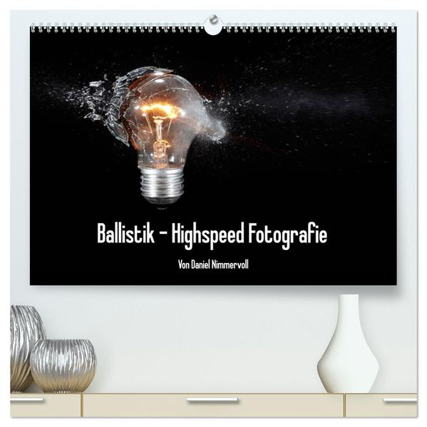 Ballistik Highspeed Fotos (hochwertiger Premium Wandkalender 2026 DIN A2 quer) Kunstdruck in Hochglanz
