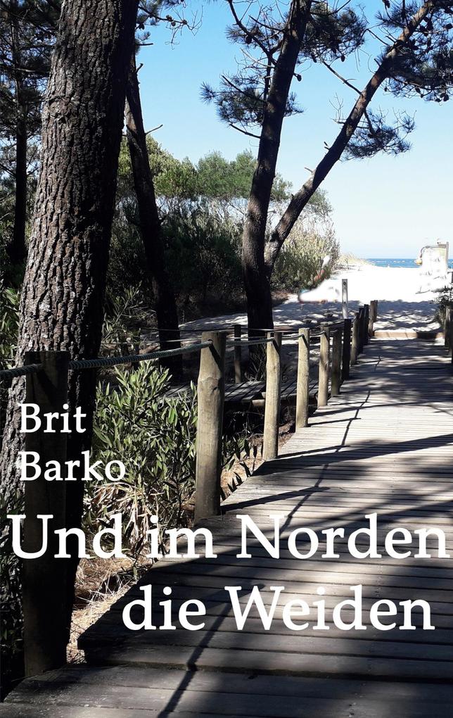 Und im Norden die Weiden