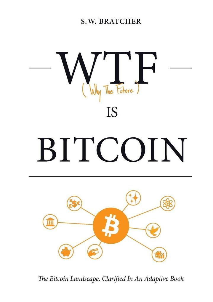 WTF IS BITCOIN