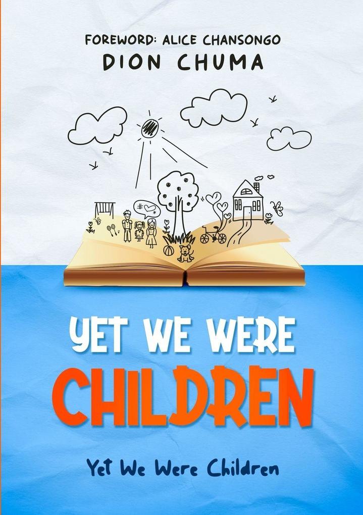 YET WE WERE CHILDREN