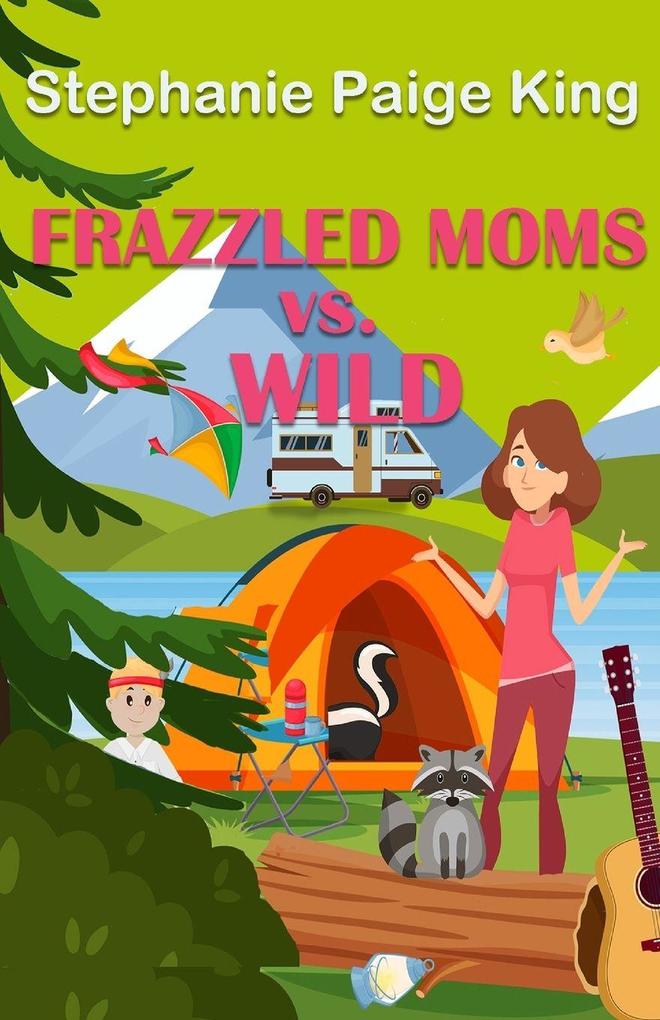 Frazzled Moms vs. Wild