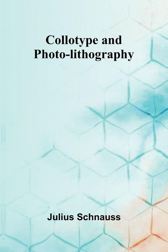 Collotype And Photo-Lithography