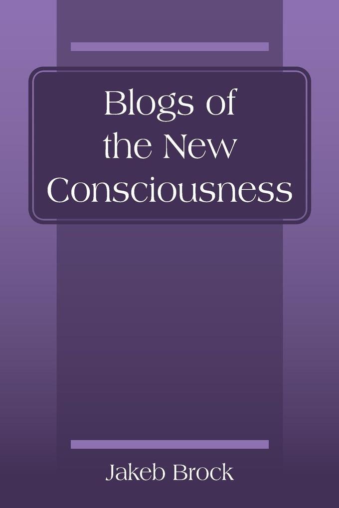 Blogs of the New Consciousness