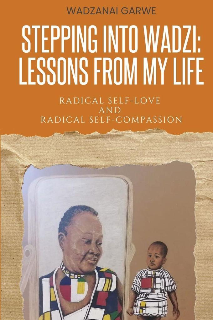 Stepping Into Wadzi - Lessons From My Life