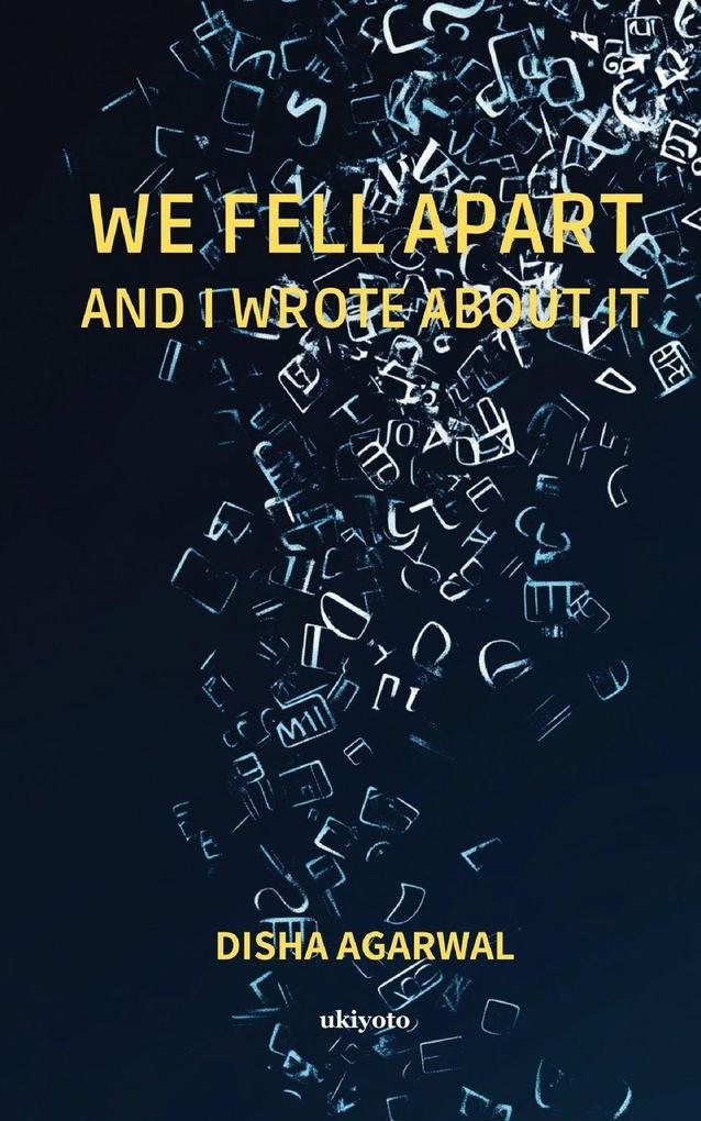 We Fell Apart and I Wrote About It