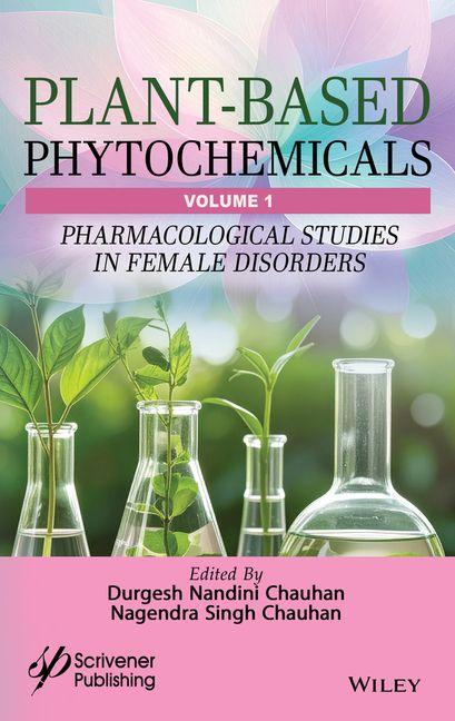 Plant-Based Phytochemicals Volume 1