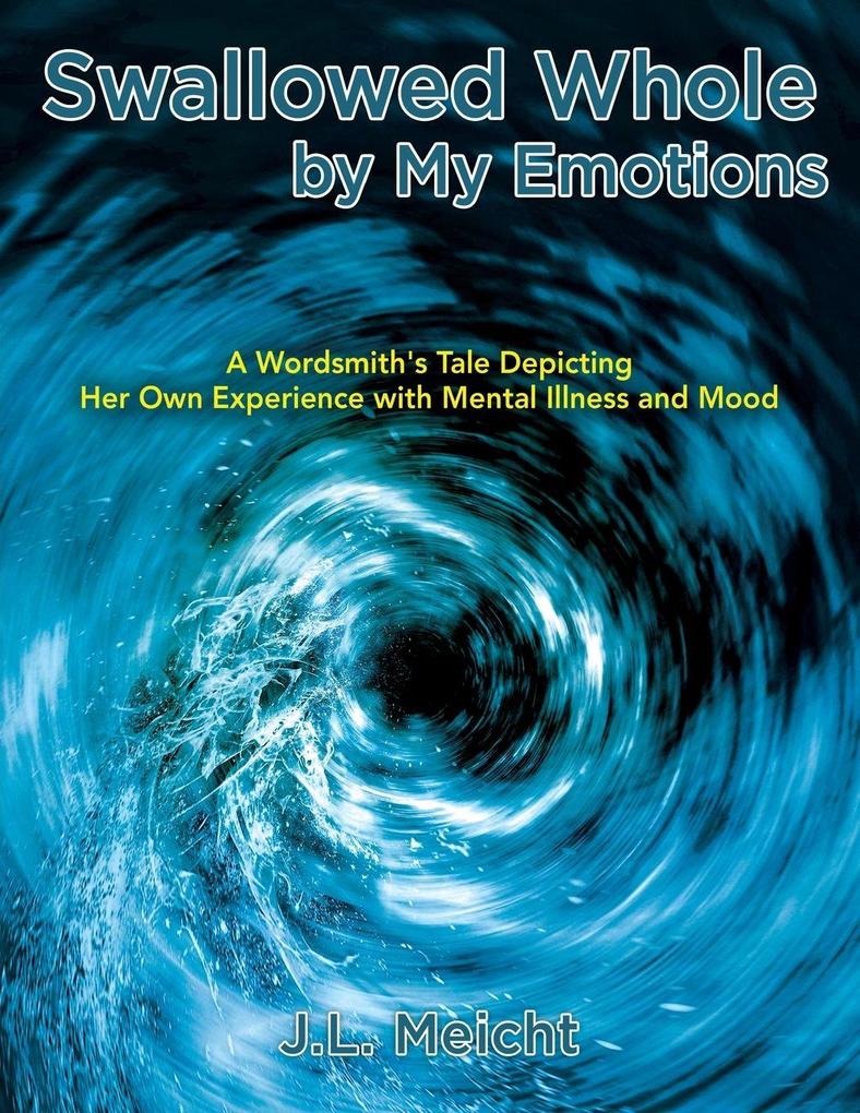 Swallowed Whole by My Emotions