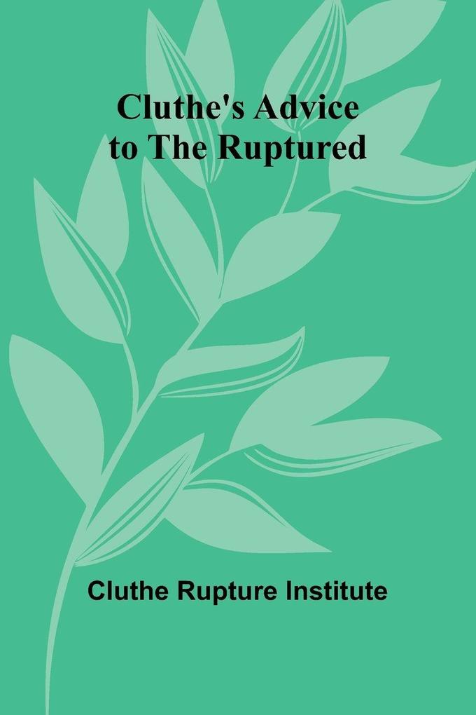 Cluthe'S Advice To The Ruptured