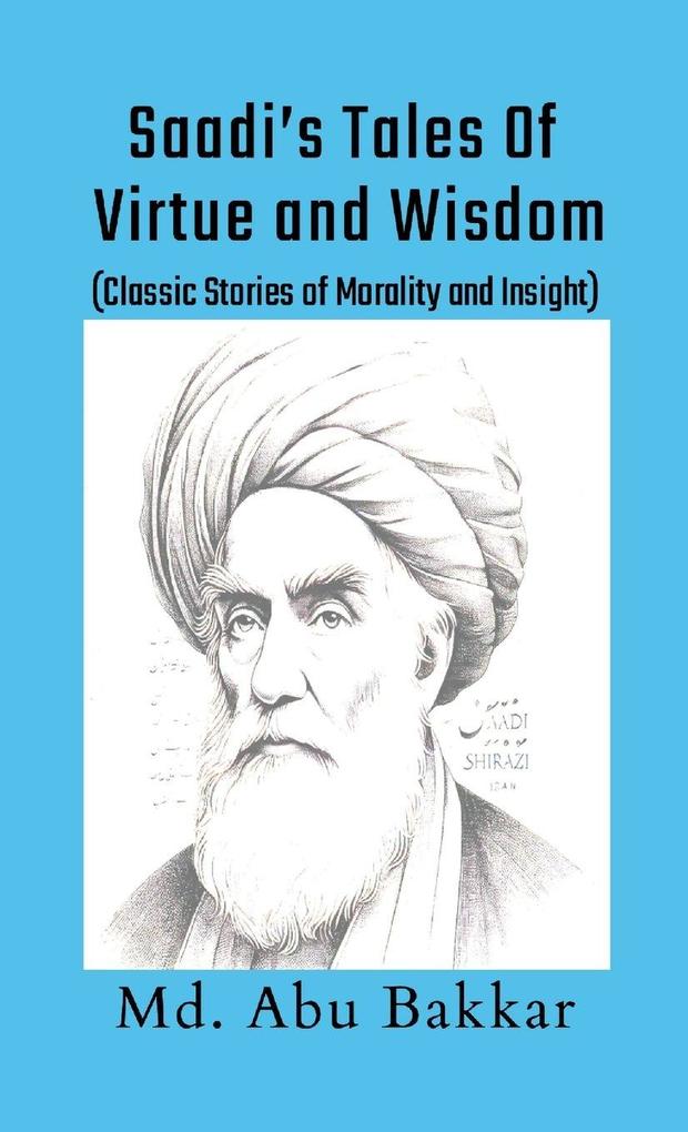 Saadi's Tales of Virtue and Wisdom
