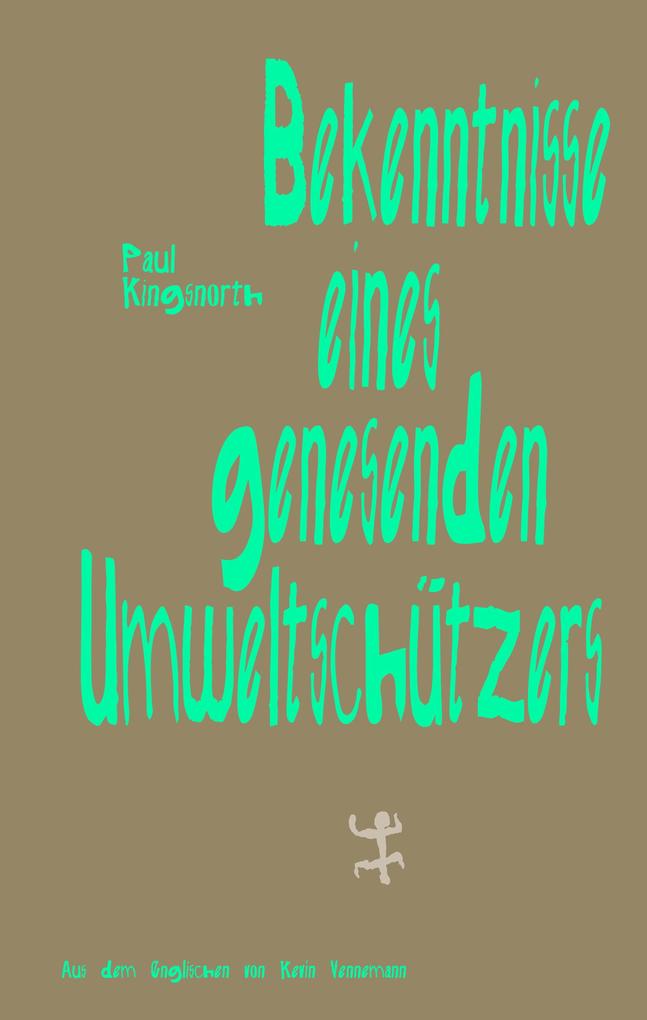 Bekenntnisse eines genesenden Umweltschützers