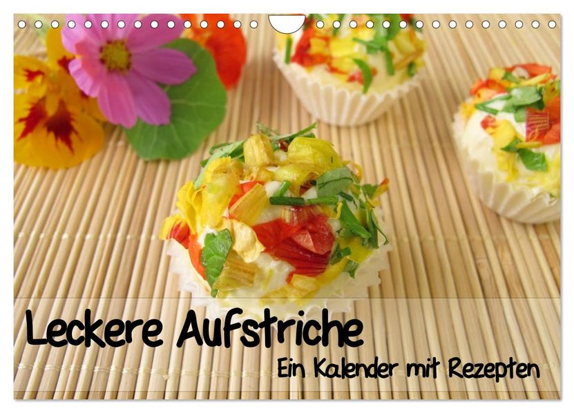 Leckere Aufstriche - Ein Kalender mit Rezepten (Wandkalender 2026 DIN A4 quer) CALVENDO Monatskalender