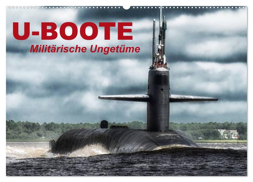 U-Boote - Militärische Ungetüme (Wandkalender 2026 DIN A2 quer) CALVENDO Monatskalender
