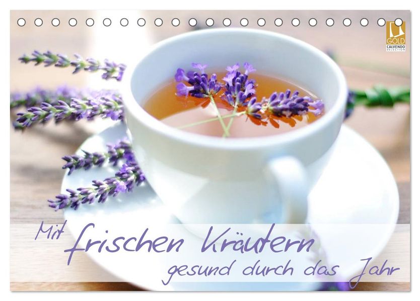 Mit frischen Kräutern gesund durch das Jahr (Tischkalender 2026 DIN A5 quer) CALVENDO Monatskalender
