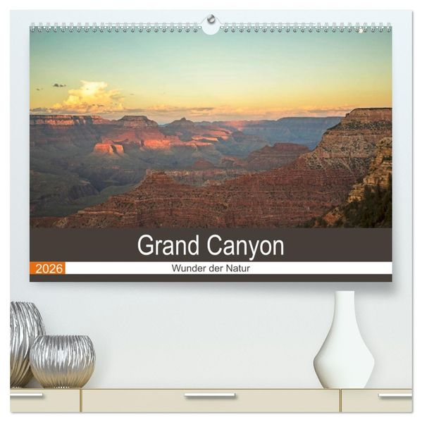 Grand Canyon - Wunder der Natur (hochwertiger Premium Wandkalender 2026 DIN A2 quer) Kunstdruck in Hochglanz