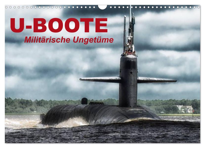 U-Boote - Militärische Ungetüme (Wandkalender 2026 DIN A3 quer) CALVENDO Monatskalender