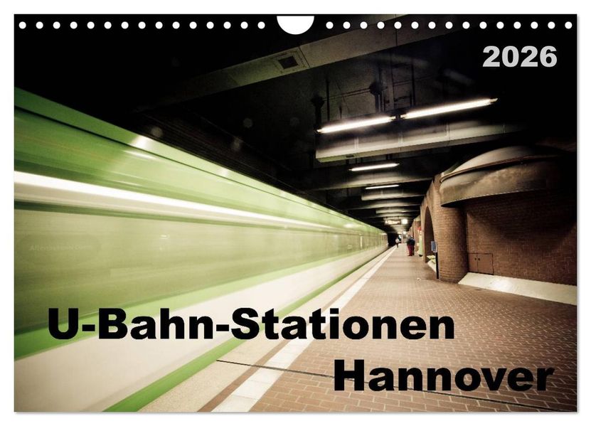 U-Bahn-Stationen Hannover (Wandkalender 2026 DIN A4 quer) CALVENDO Monatskalender