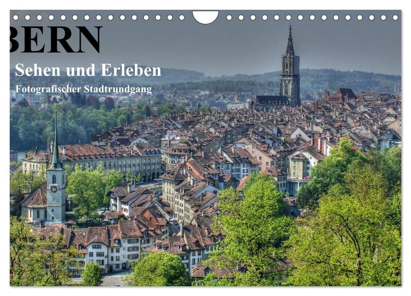 Bern... / Sehen und Erleben / Fotografischer Stadtrundgang (Wandkalender 2026 DIN A4 quer) CALVENDO Monatskalender