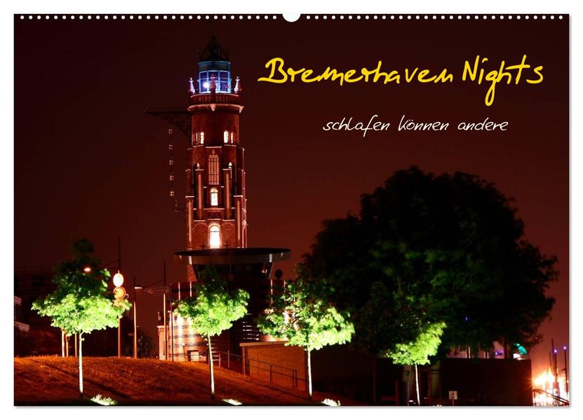 Bremerhaven Nights (Wandkalender 2026 DIN A2 quer) CALVENDO Monatskalender