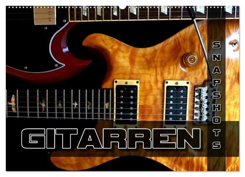 Gitarren Snapshots (Wandkalender 2026 DIN A2 quer) CALVENDO Monatskalender