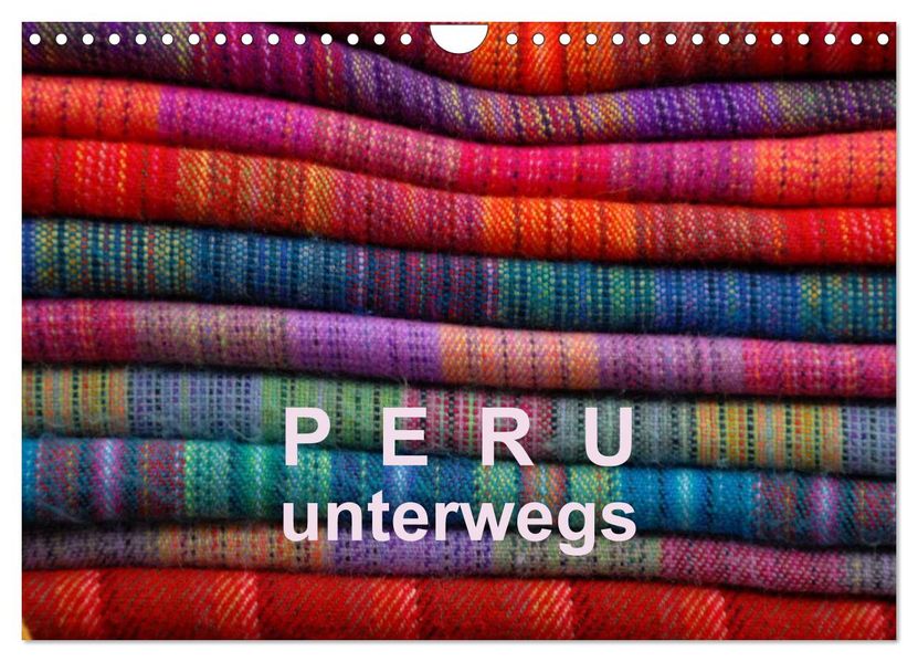 Peru - unterwegs (Wandkalender 2026 DIN A4 quer) CALVENDO Monatskalender