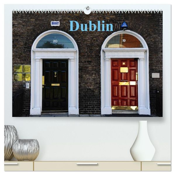 Dublin (hochwertiger Premium Wandkalender 2026 DIN A2 quer) Kunstdruck in Hochglanz