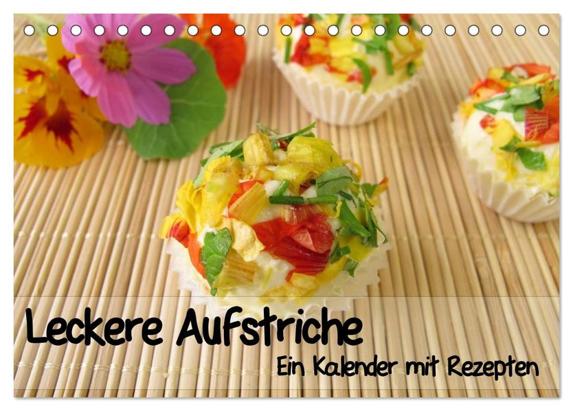 Leckere Aufstriche - Ein Kalender mit Rezepten (Tischkalender 2026 DIN A5 quer) CALVENDO Monatskalender