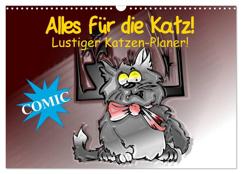 Alles für die Katz! Lustiger Katzen-Planer (Wandkalender 2026 DIN A3 quer) CALVENDO Monatskalender