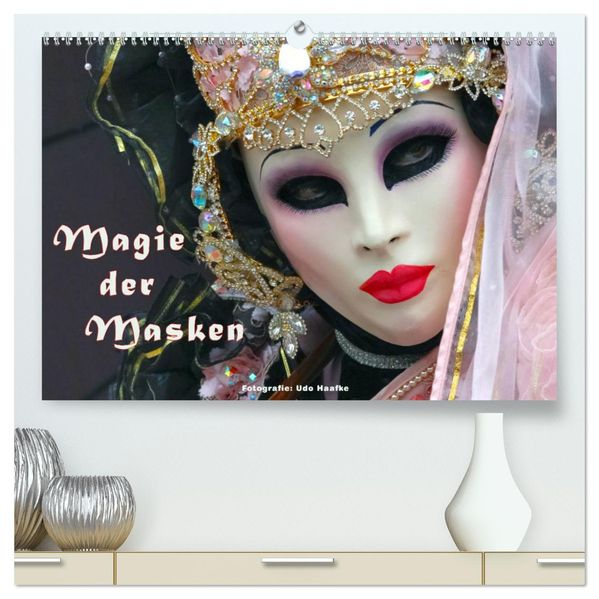 Magie der Masken (hochwertiger Premium Wandkalender 2026 DIN A2 quer) Kunstdruck in Hochglanz