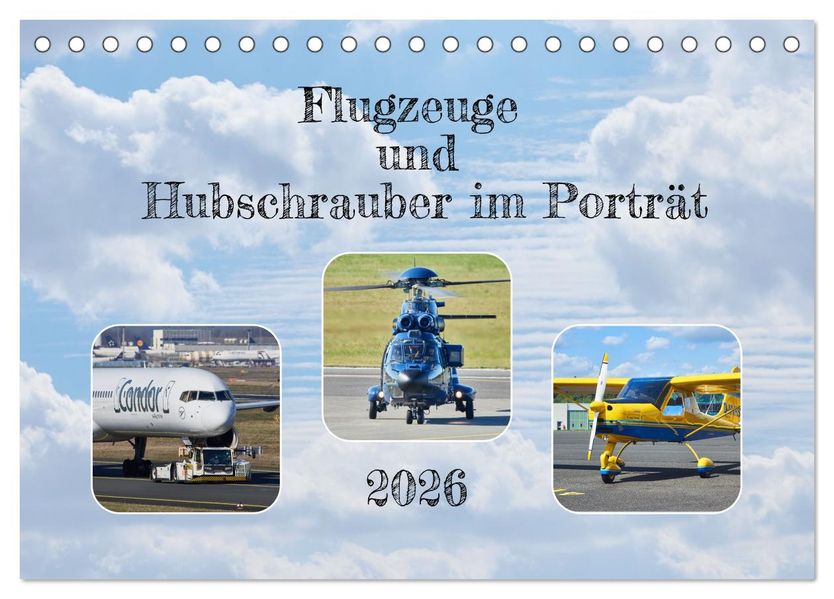 Flugzeuge und Hubschrauber im Porträt (Tischkalender 2026 DIN A5 quer) CALVENDO Monatskalender