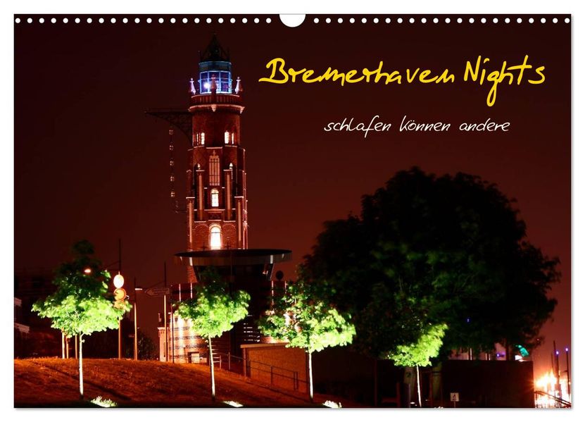 Bremerhaven Nights (Wandkalender 2026 DIN A3 quer) CALVENDO Monatskalender