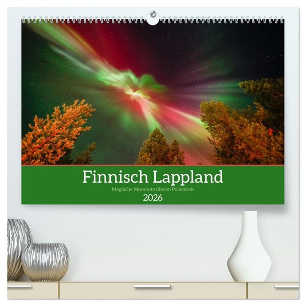Finnisch Lappland (hochwertiger Premium Wandkalender 2026 DIN A2 quer) Kunstdruck in Hochglanz