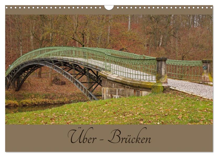 Über - Brücken (Wandkalender 2026 DIN A3 quer) CALVENDO Monatskalender