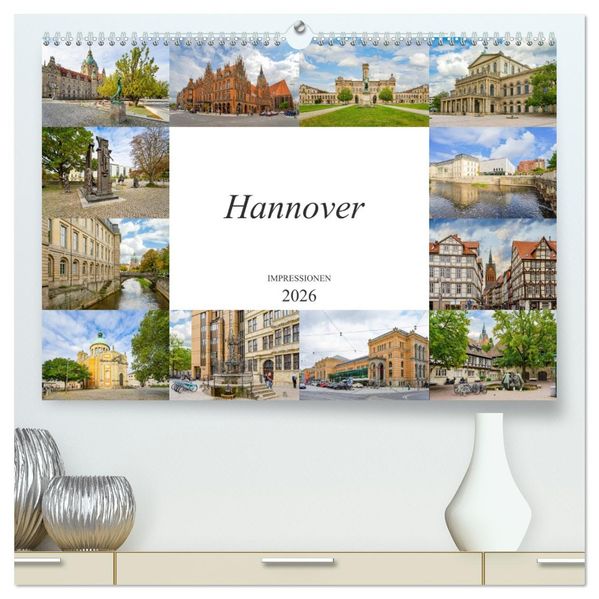 Hannover Stadtansichten (hochwertiger Premium Wandkalender 2026 DIN A2 quer) Kunstdruck in Hochglanz