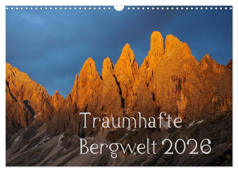 Traumhafte Bergwelt Kalender (Wandkalender 2026 DIN A3 quer) CALVENDO Monatskalender