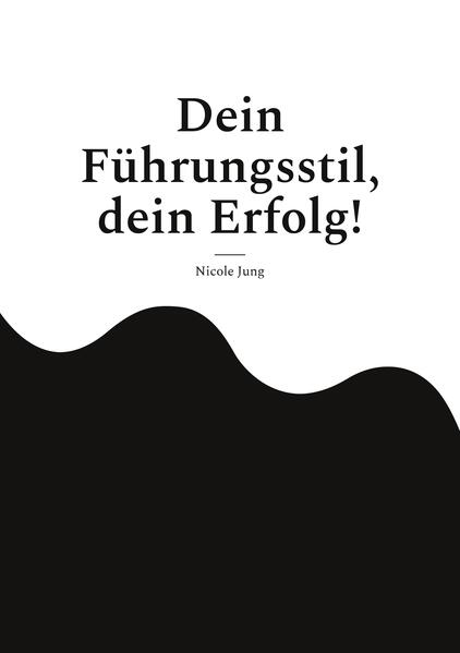 Dein Führungsstil dein Erfolg!