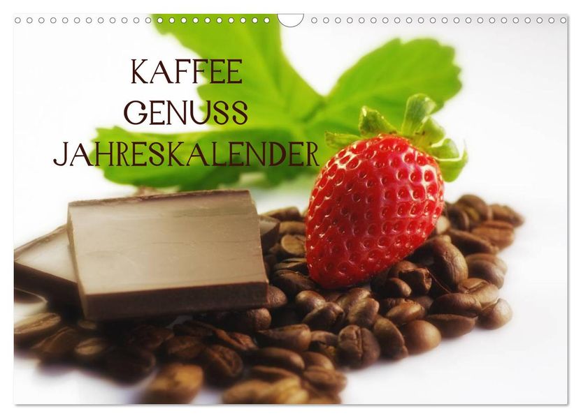 Kaffee Genuss Jahreskalender (Wandkalender 2026 DIN A3 quer) CALVENDO Monatskalender