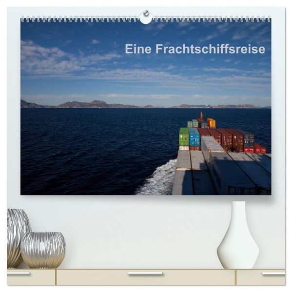 Eine Frachtschiffreise (hochwertiger Premium Wandkalender 2026 DIN A2 quer) Kunstdruck in Hochglanz