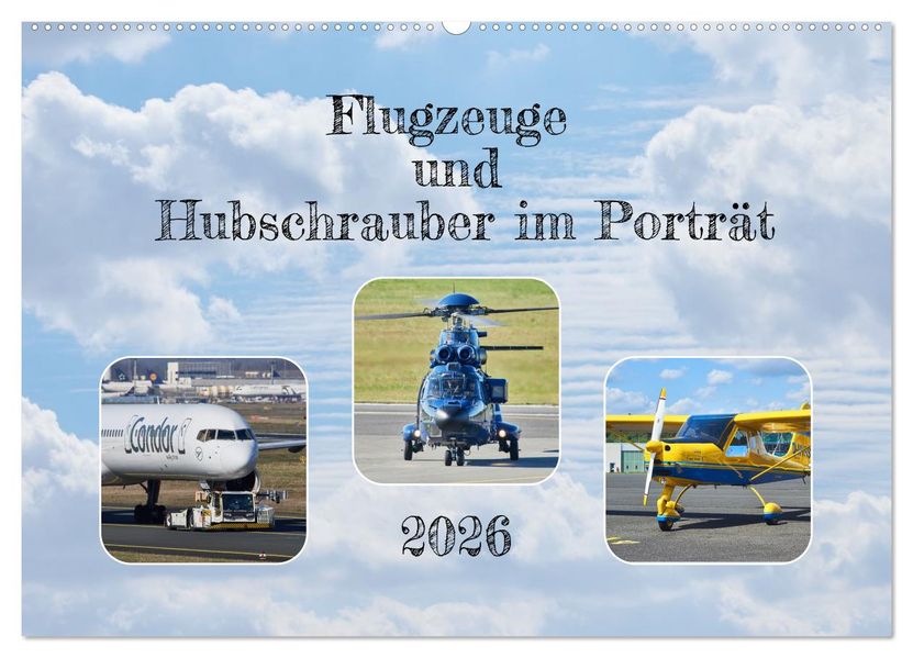 Flugzeuge und Hubschrauber im Porträt (Wandkalender 2026 DIN A2 quer) CALVENDO Monatskalender