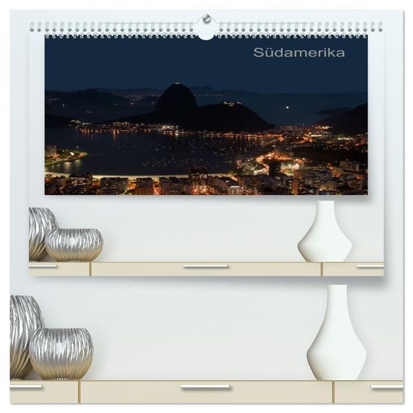 Südamerika (hochwertiger Premium Wandkalender 2026 DIN A2 quer) Kunstdruck in Hochglanz