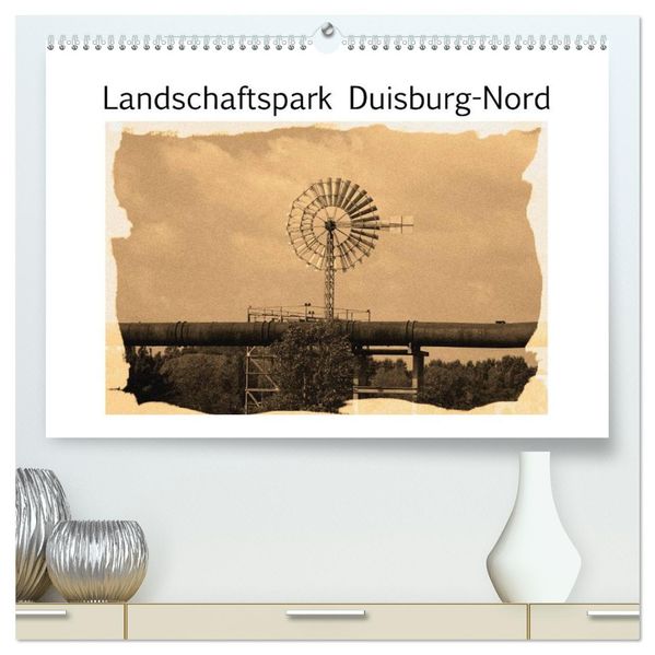 Landschaftspark Duisburg-Nord (hochwertiger Premium Wandkalender 2026 DIN A2 quer) Kunstdruck in Hochglanz