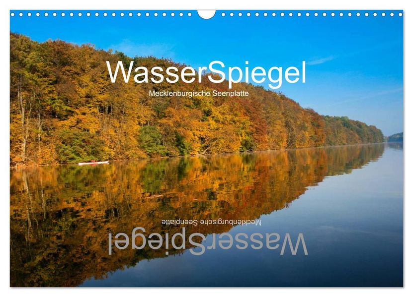 WasserSpiegel Mecklenburgische Seenplatte (Wandkalender 2026 DIN A3 quer) CALVENDO Monatskalender