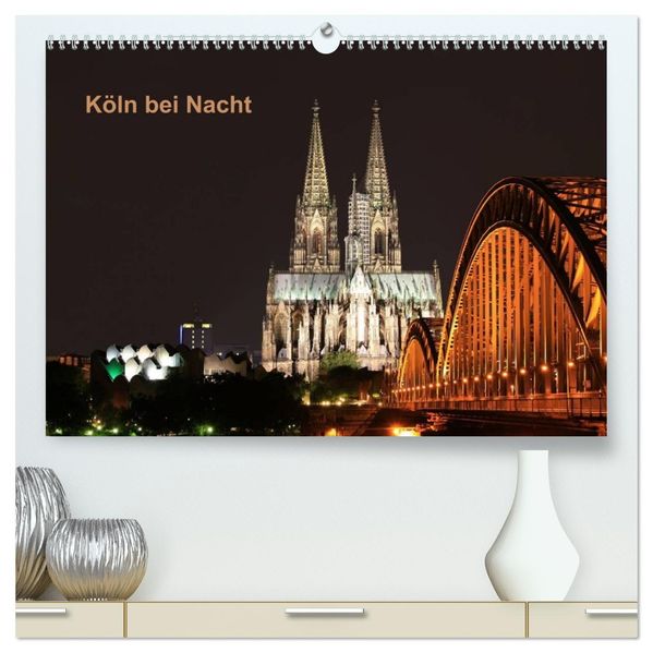 Köln bei Nacht (hochwertiger Premium Wandkalender 2026 DIN A2 quer) Kunstdruck in Hochglanz