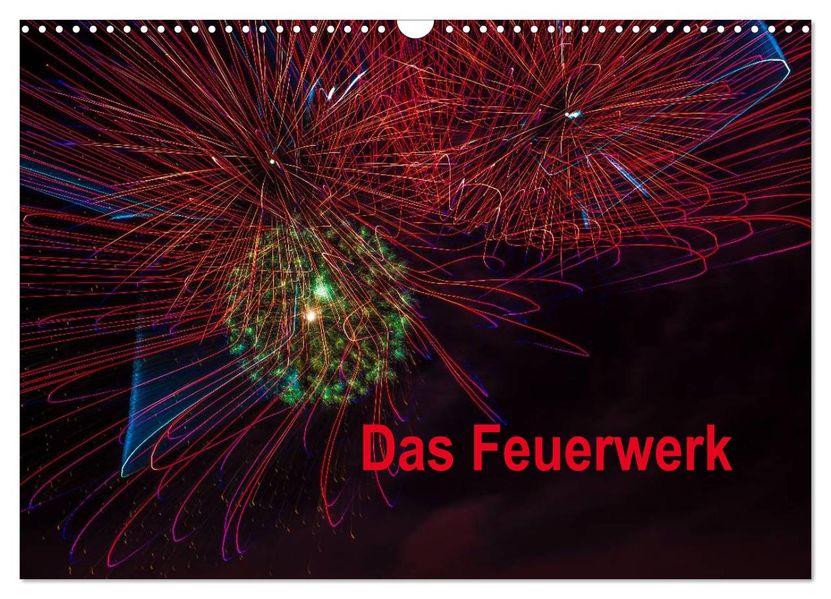 Das Feuerwerk (Wandkalender 2026 DIN A3 quer) CALVENDO Monatskalender