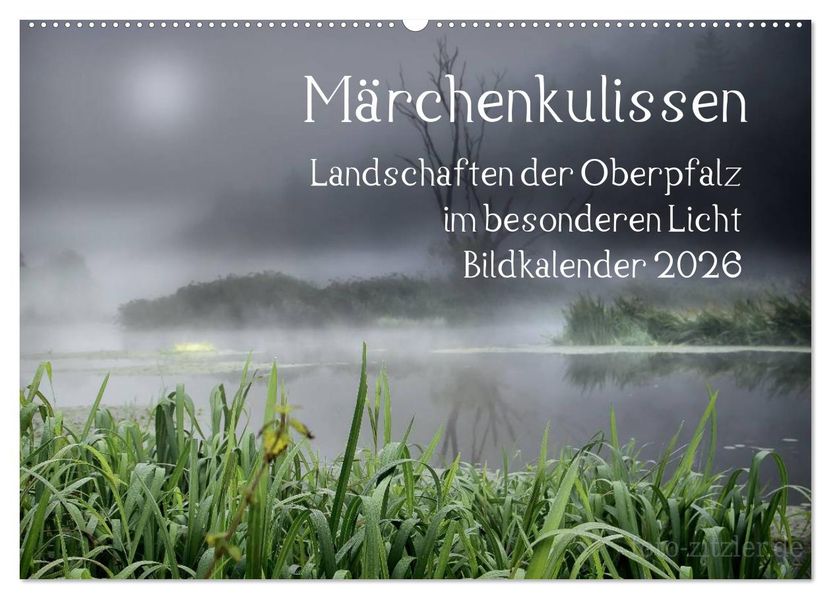 Märchenkulissen - Landschaften der Oberpfalz (Wandkalender 2026 DIN A2 quer) CALVENDO Monatskalender